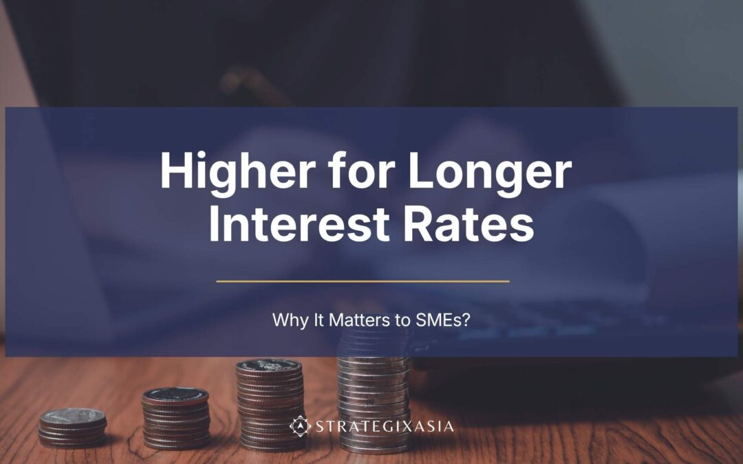 “Higher for Longer” Interest Rates