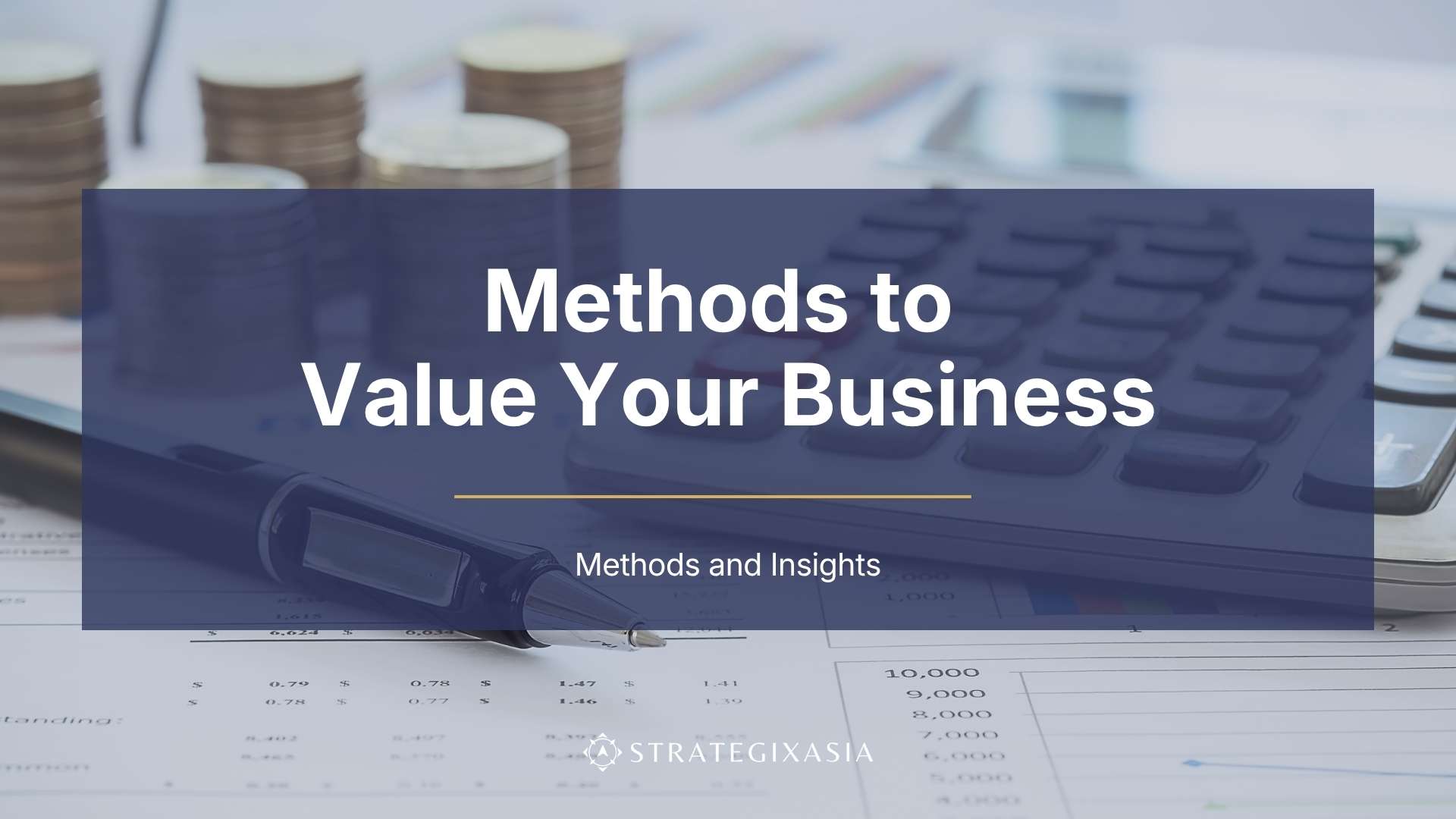 Valuing Your Business: Methods and Insights