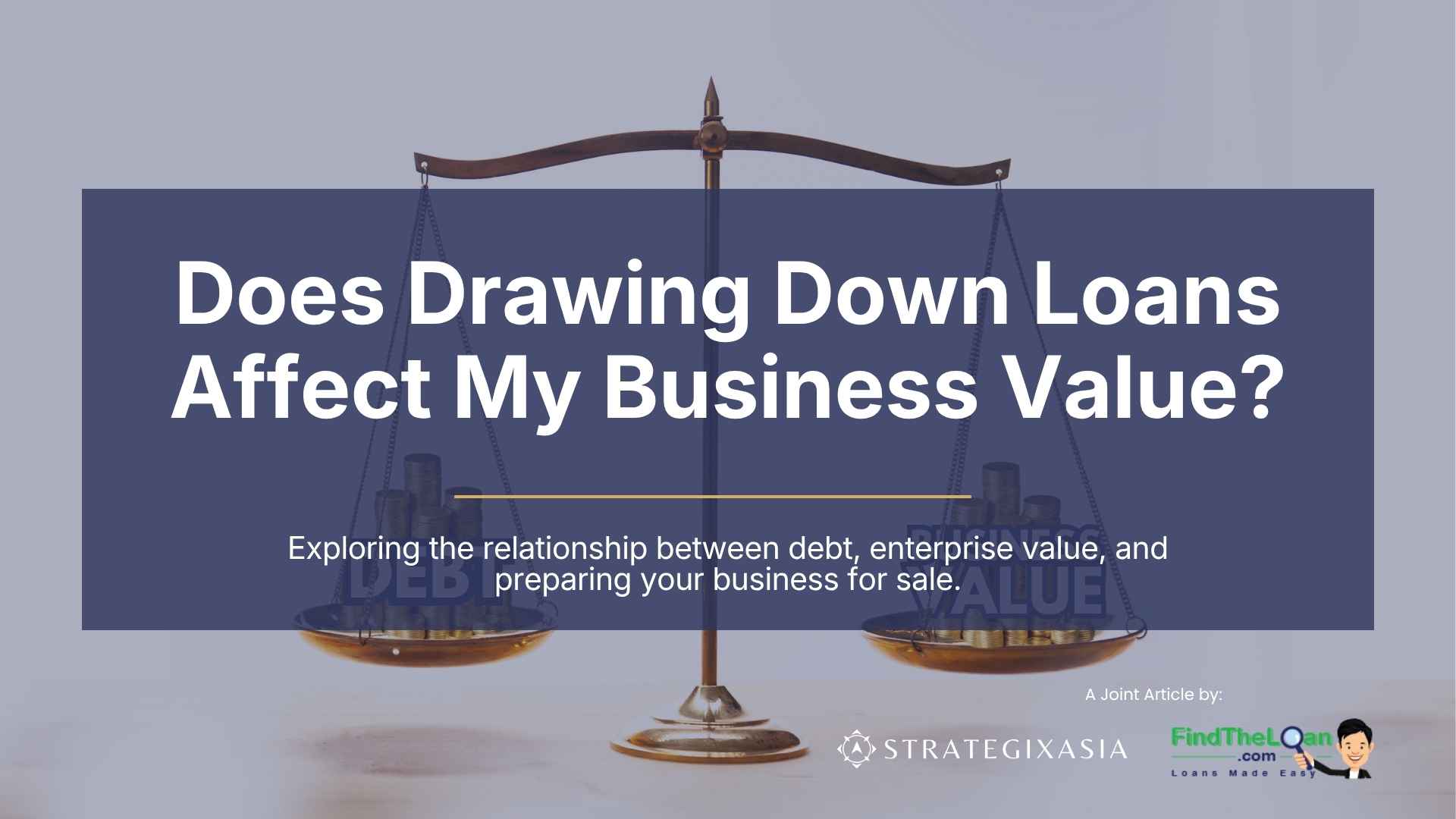 Does Drawing Down Loans Affect My Business Value?