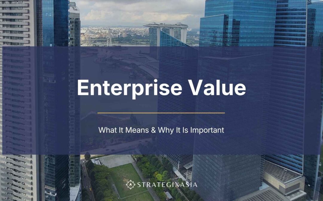 Enterprise Value: What It Means & Why It Is Important