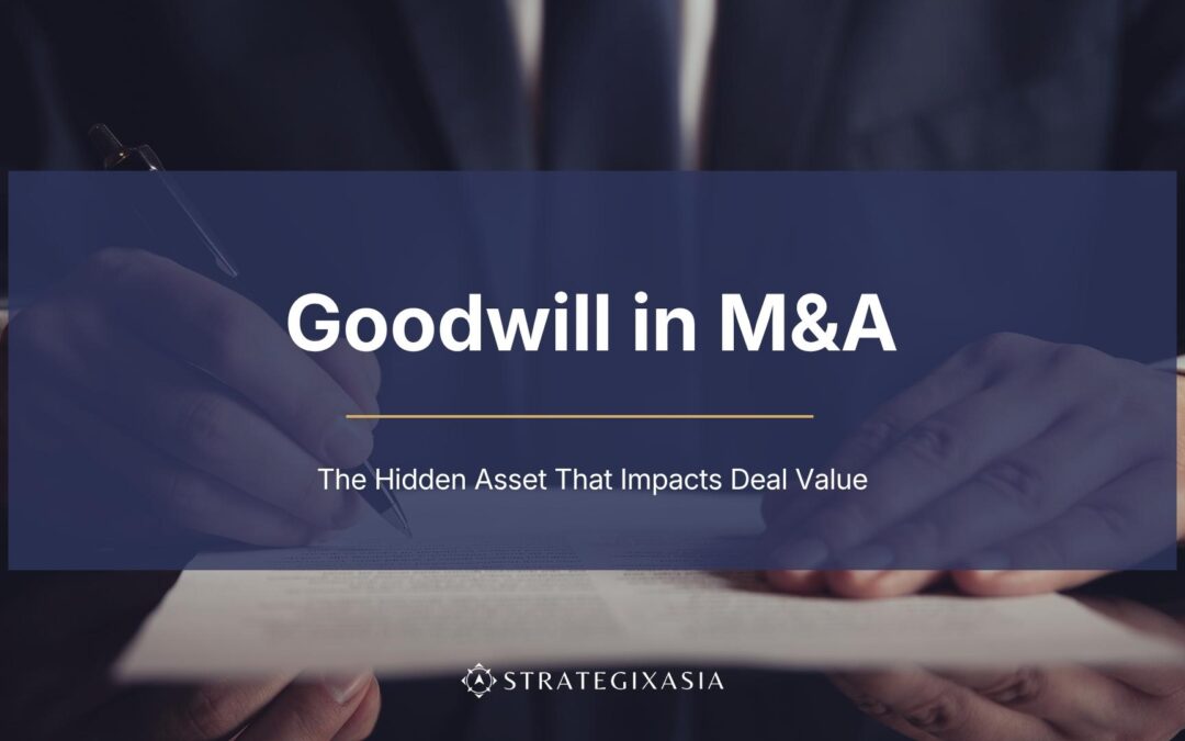 Goodwill in M&A: The Hidden Asset That Impacts Deal Value