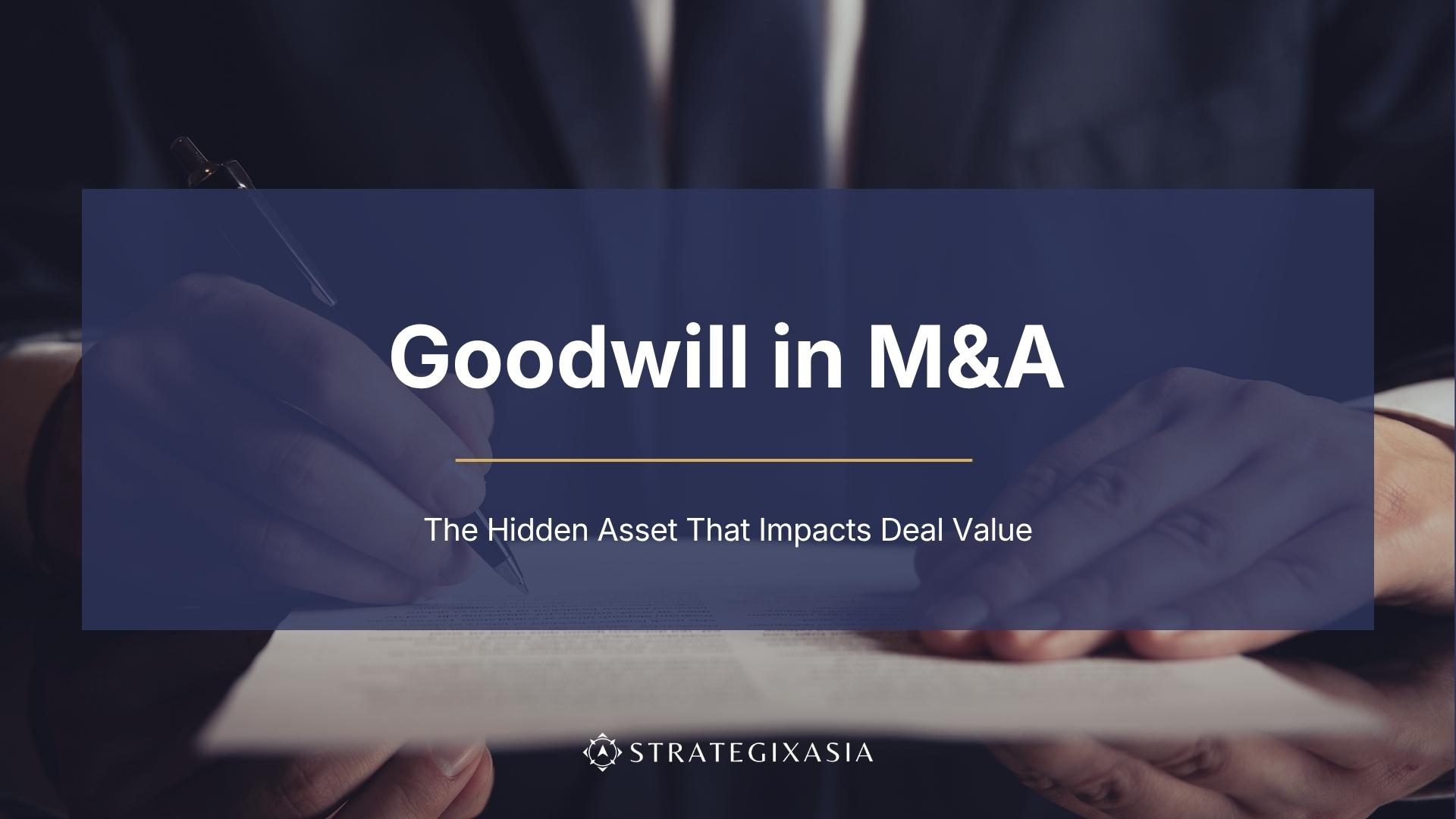 Goodwill in M&A: The Hidden Asset That Impacts Deal Value