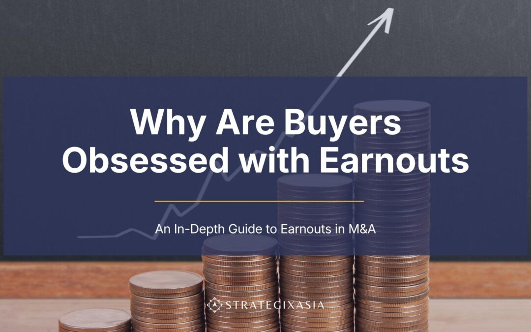 Why Are Buyers Obsessed with Earnouts?