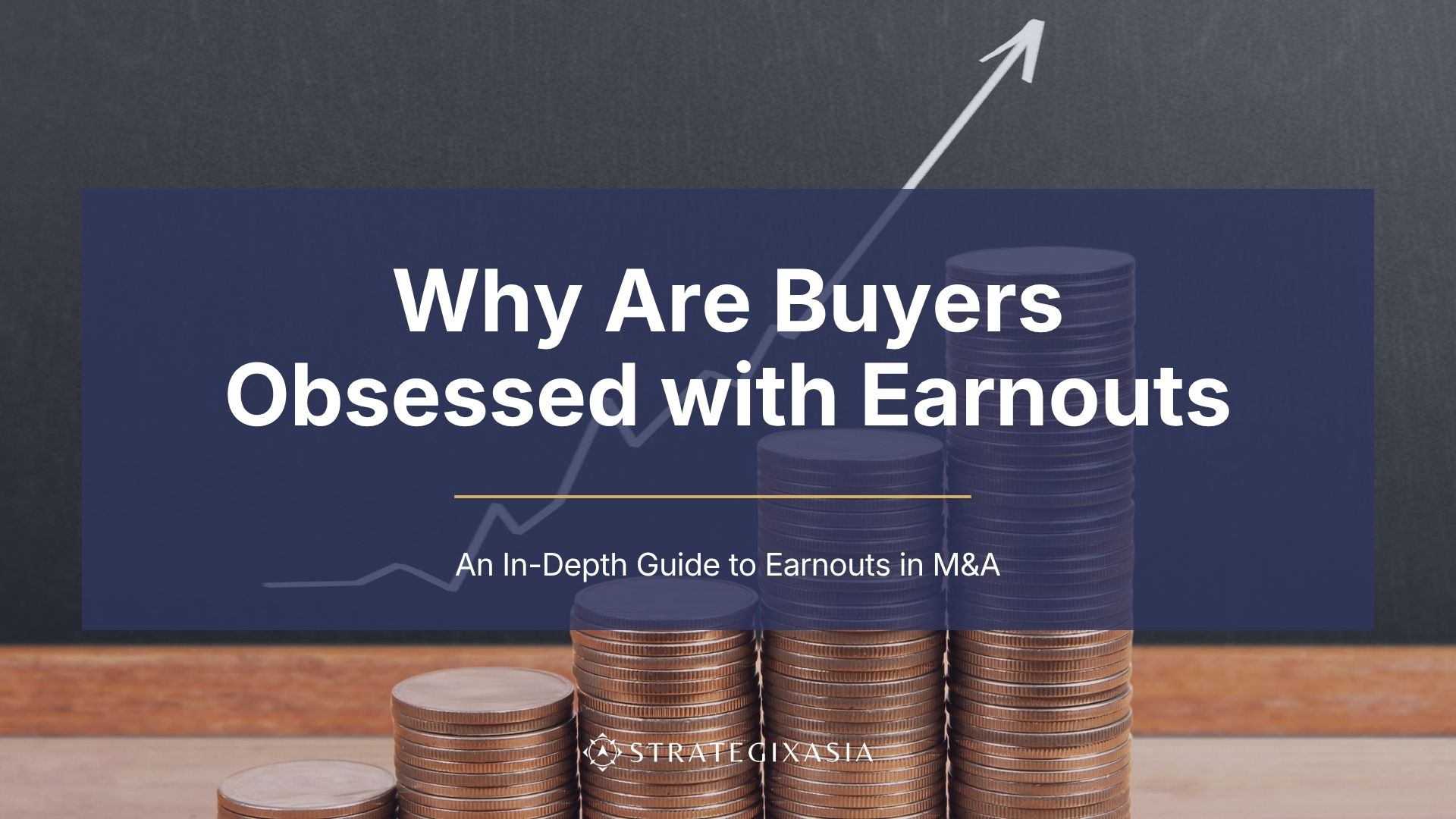 Why Are Buyers Obsessed with Earnouts?