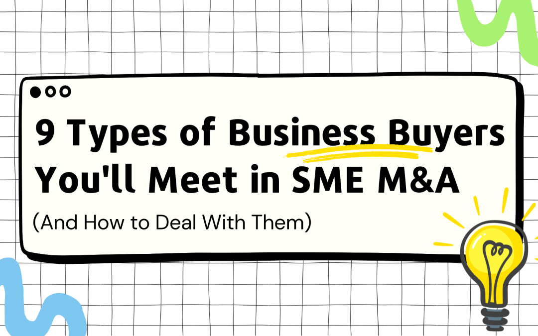 9 Types of Business Buyers You’ll Meet in SME M&A (And How to Deal With Them)