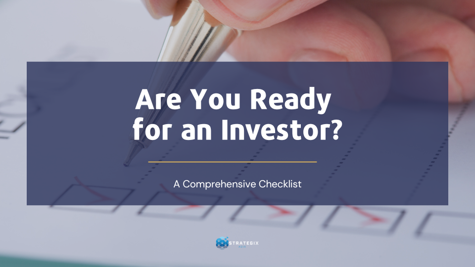 Becoming Investor-Ready: A Comprehensive Checklist