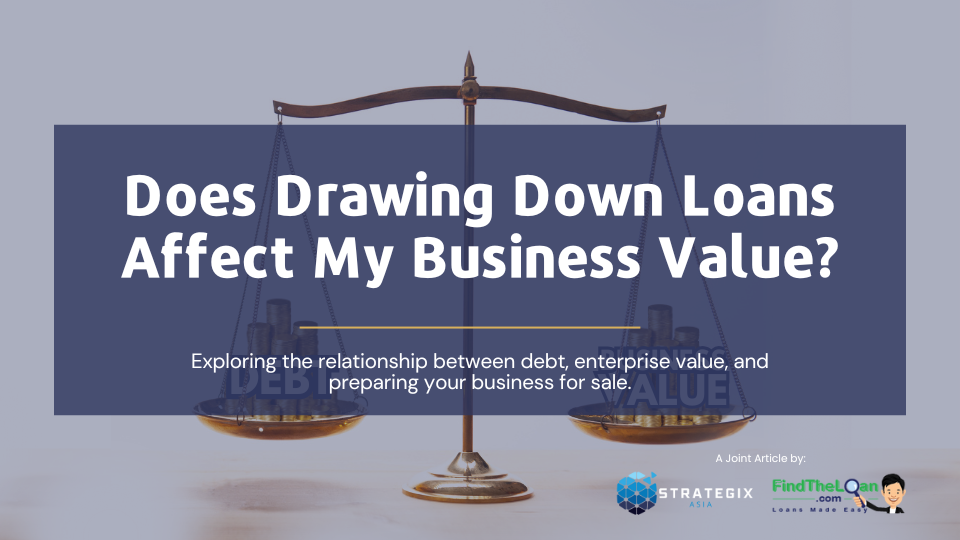Does Drawing Down Loans Affect My Business Value?