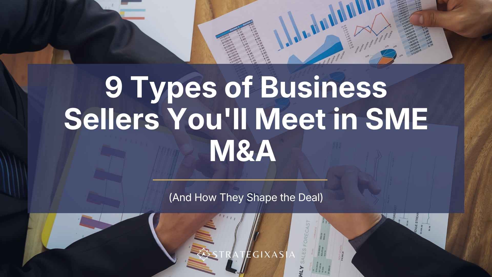 9 Types of Business Sellers You’ll Meet in SME M&A (And How They Shape the Deal)