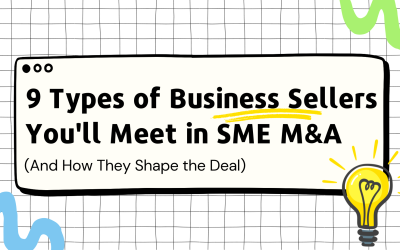 9 Types of Business Sellers You’ll Meet in SME M&A (And How They Shape the Deal)