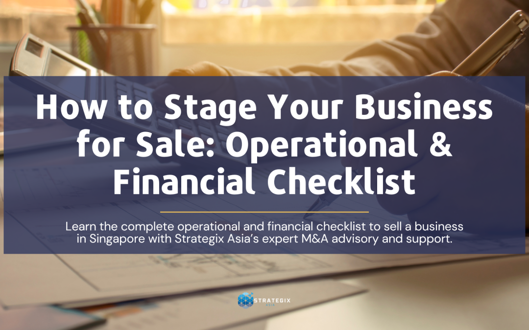 How to Stage Your Business for Sale: Operational & Financial Checklist