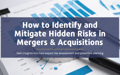How to Identify and Mitigate Hidden Risks in Mergers & Acquisitions