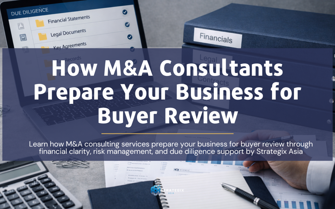 How M&A Consultants Prepare Your Business for Buyer Review
