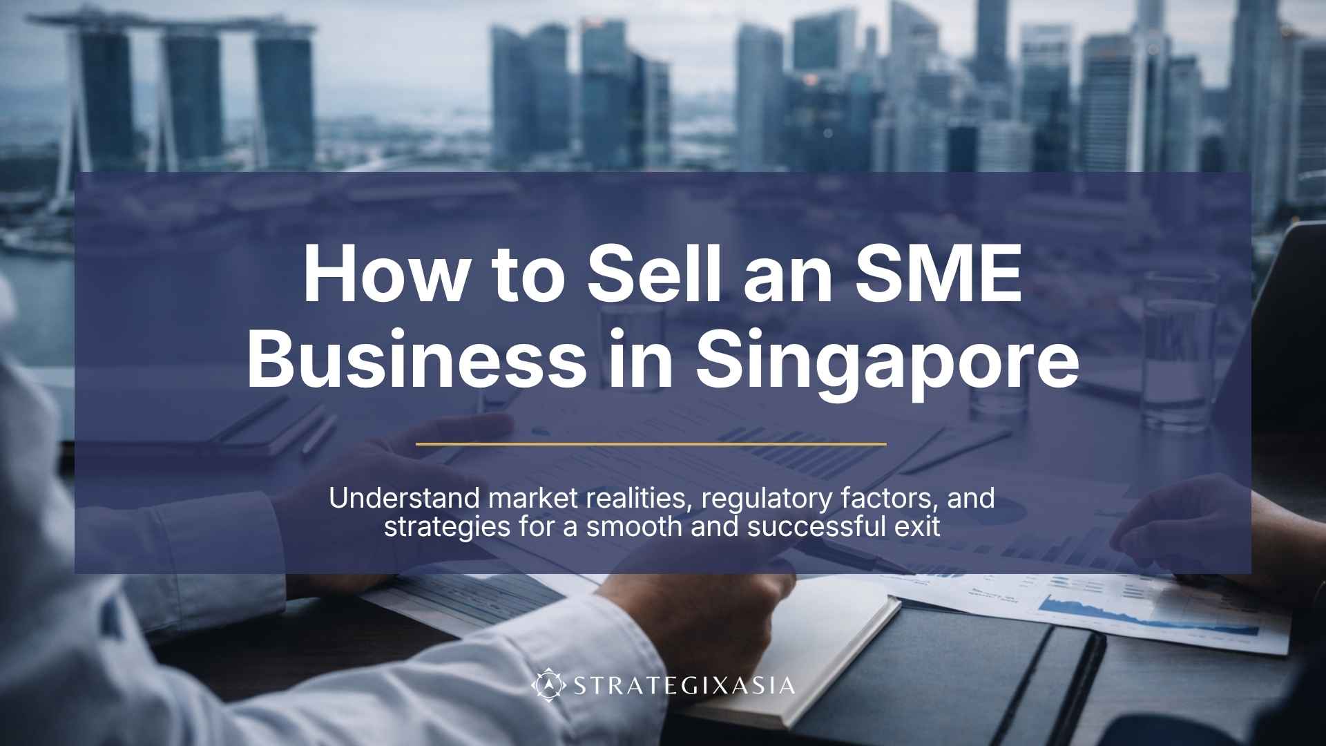 How to Sell an SME Business in Singapore