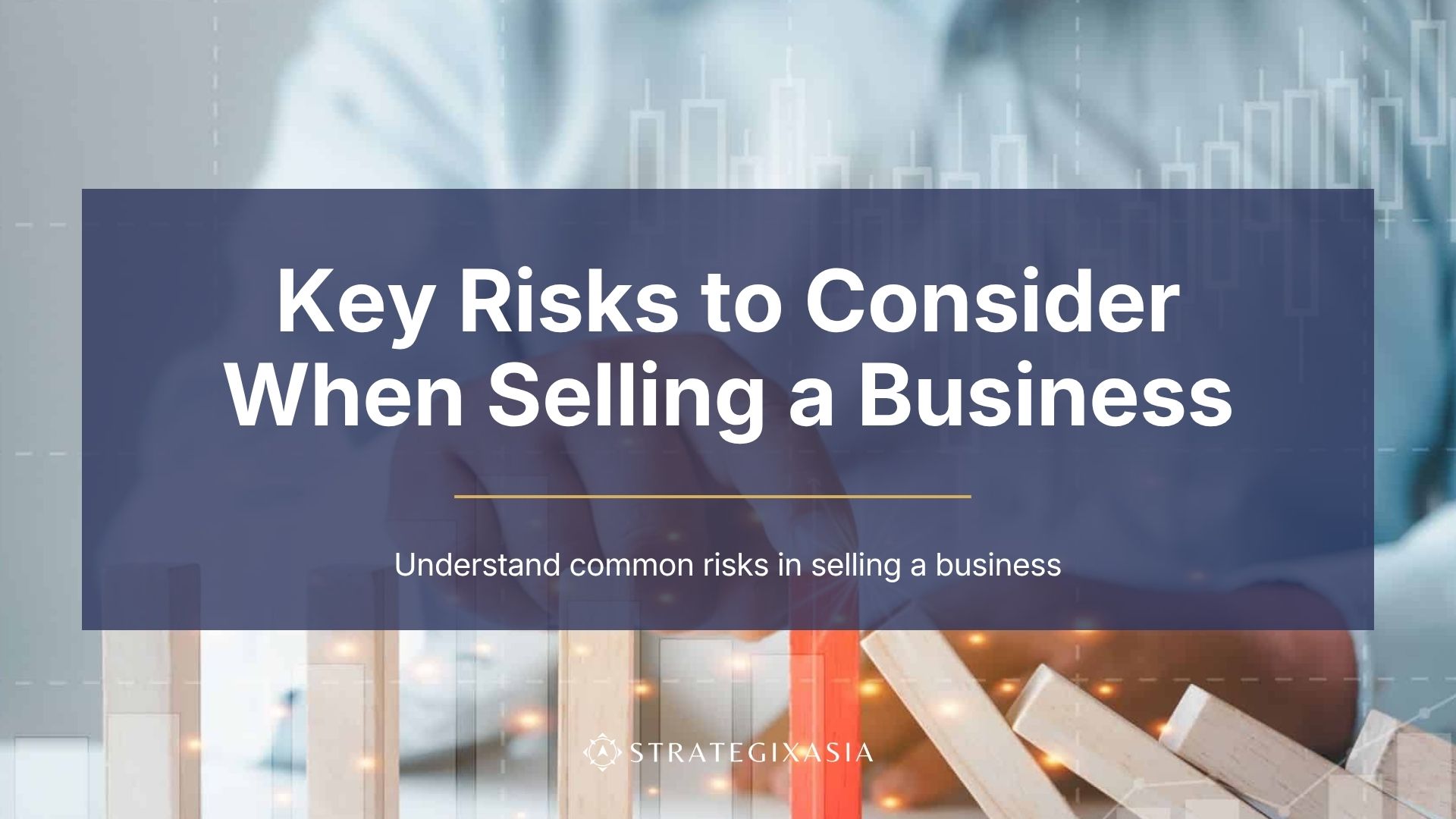 Key Risks to Consider When Selling a Business